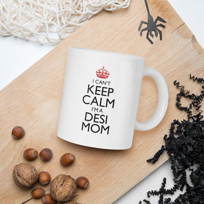 I Can't Keep Calm, I'm a 'Desi Mom' Mug