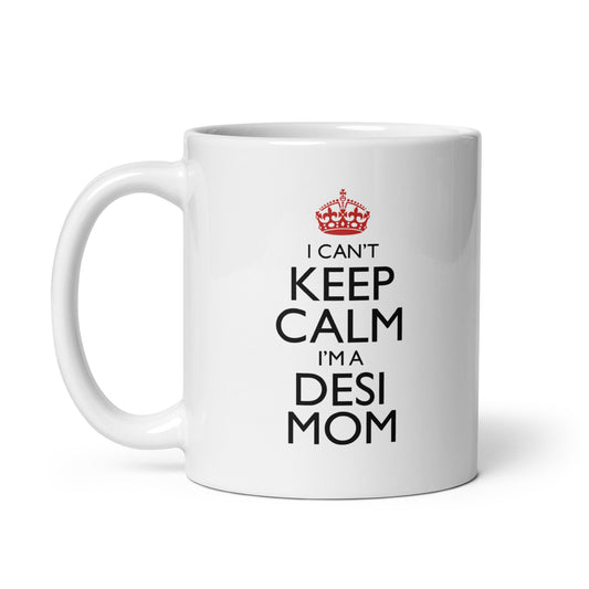 I Can't Keep Calm, I'm a 'Desi Mom' Mug